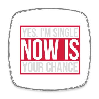 single now your chance - Viereckiger Kühlschrankmagnet - Weiß - Vorne