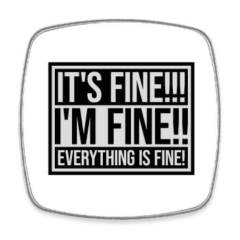 everything is fine Zitat - Viereckiger Kühlschrankmagnet - Weiß - Vorne