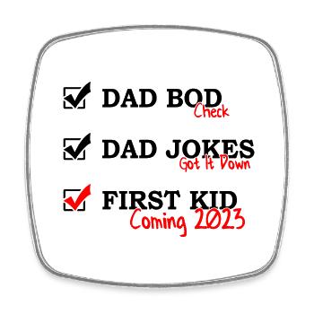 First time dad funny pregnancy announcement gift - Square fridge magnet - white - Front