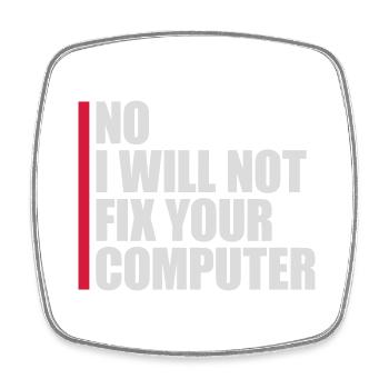 not fix your computer - Square fridge magnet - white - Front