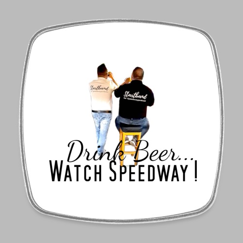 Drink Beer...Watch Speedway ! - Viereckiger Kühlschrankmagnet