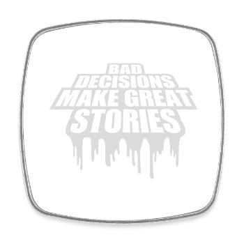 bad decisions great stories - Square fridge magnet - white - Front