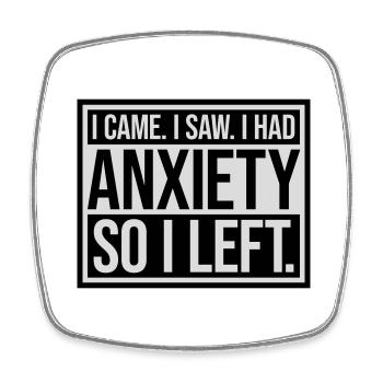 I had anxiety Spruch - Viereckiger Kühlschrankmagnet - Weiß - Vorne