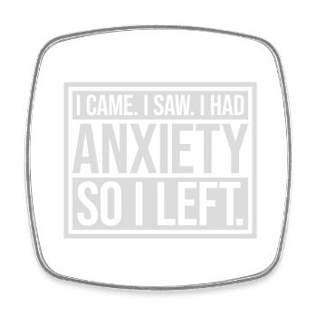 I had anxiety Spruch - Viereckiger Kühlschrankmagnet - Weiß - Vorne