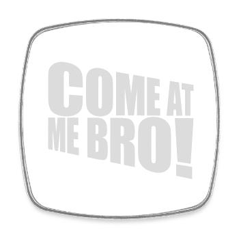 Viens à moi bro - Magnet carré - blanc - Devant