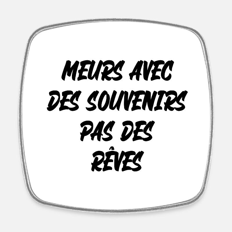 meurs avec des souvenirs - Magnet carré - blanc