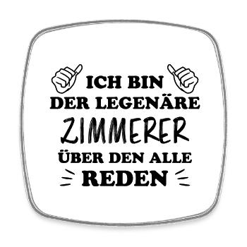 Zimmerer Lustiger Spruch Fun Zimmermann Geschenk - Viereckiger Kühlschrankmagnet - Weiß - Vorne