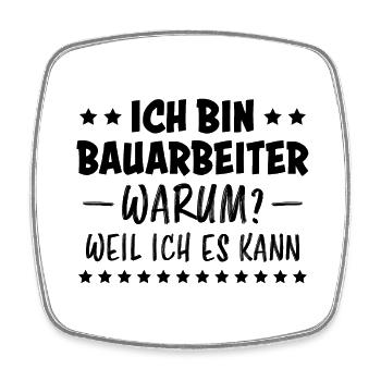 Bauarbeiter Lustiger Spruch Baustelle Job Geschenk - Viereckiger Kühlschrankmagnet - Weiß - Vorne