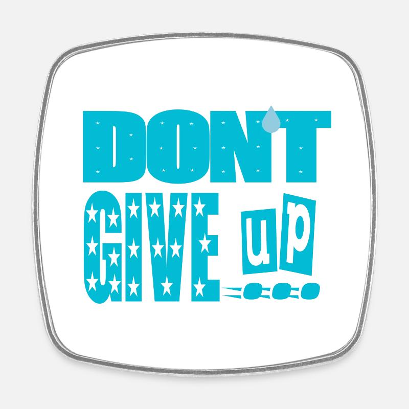 don't give up - Magnet carré - blanc