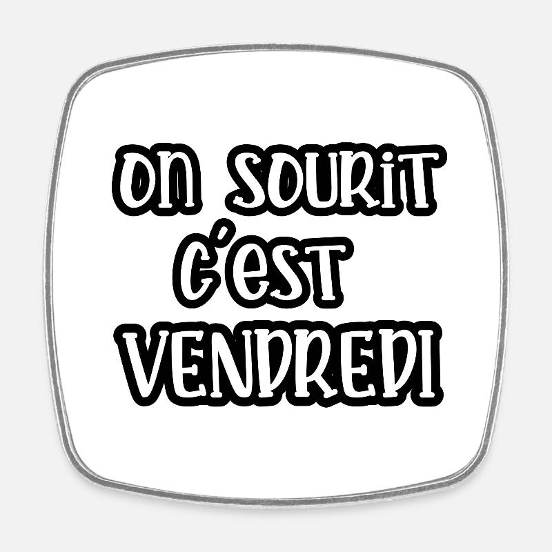 on sourit c'est vendredi - Magnet carré - blanc