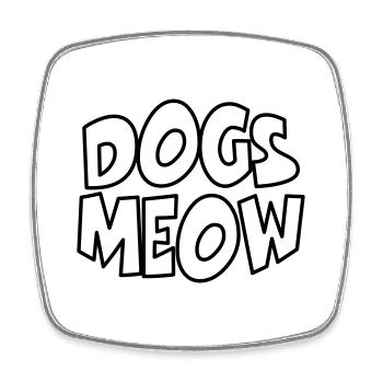 Dogs Meow - Square fridge magnet - white - Front