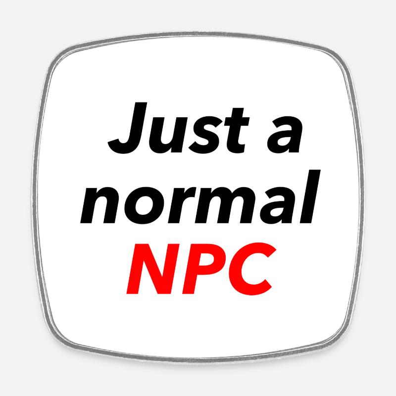 Juste un PNJ normal - Magnet carré - blanc