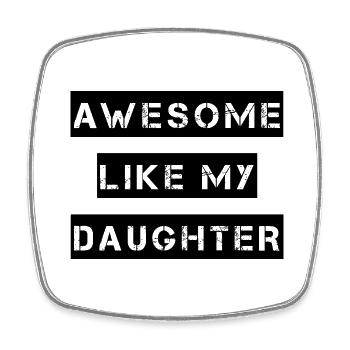 AWESOME LIKE MY DAUGHTER – Muttertag – Vatertag - Viereckiger Kühlschrankmagnet - Weiß - Vorne