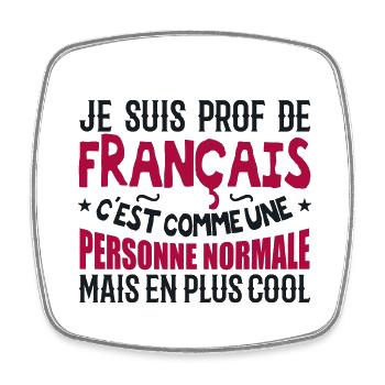 Je suis prof de français - Magnet carré - blanc - Devant