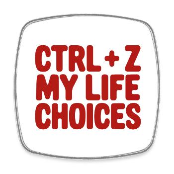 Ctrl+Z My Life Choices - Funny Programmer / Coder - Square fridge magnet - white - Front