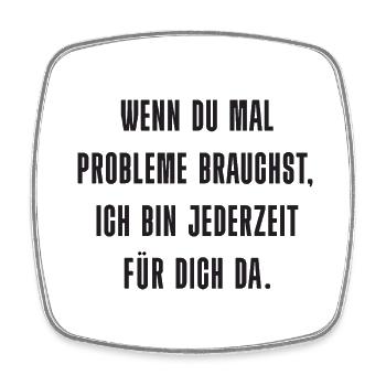 Problem? Ich bin da! - Viereckiger Kühlschrankmagnet - Weiß - Vorne