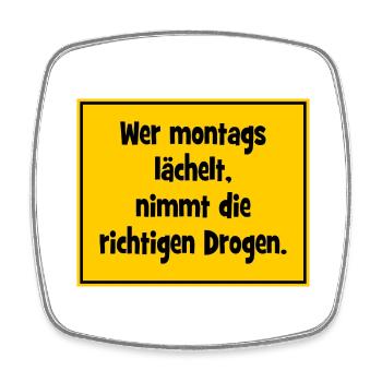 Wer montags lächelt, nimmt die richtigen Drogen. - Viereckiger Kühlschrankmagnet - Weiß - Vorne