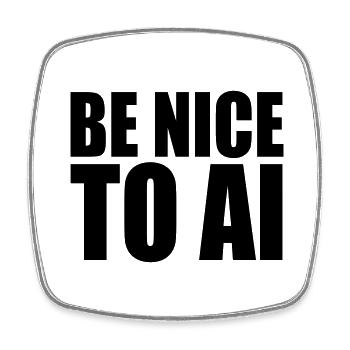 BE NICE TO AI - Viereckiger Kühlschrankmagnet - Weiß - Vorne