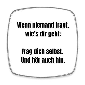 Frag dich selbst – Achtsamkeit Spruch Shirt - Viereckiger Kühlschrankmagnet - Weiß - Vorne
