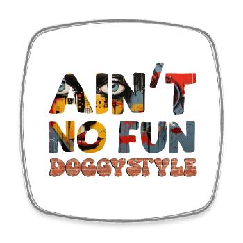 Ain't no Fun - Viereckiger Kühlschrankmagnet - Weiß - Vorne