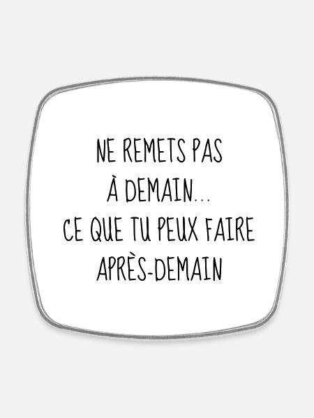 Humour - Drôle - Blague - Rire - Fun - Cool - Magnet carré - blanc