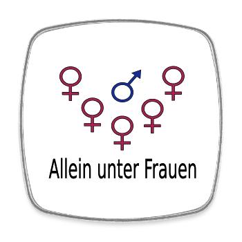 Allein unter Frauen - Viereckiger Kühlschrankmagnet - Weiß - Vorne