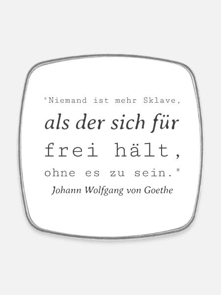 Niemand ist mehr Sklave Zitat Text Goethe Geschenk - Viereckiger Kühlschrankmagnet - Weiß