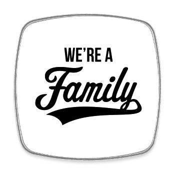 We’re A Family (famille / père / mère / naissance) - Magnet carré - blanc - Devant