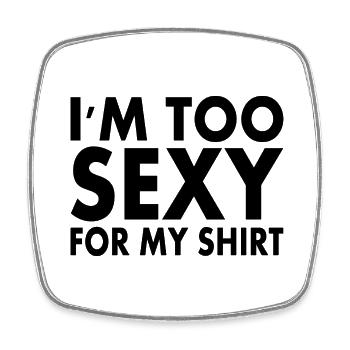 im too sexy for my shirt - Magnet carré - blanc - Devant