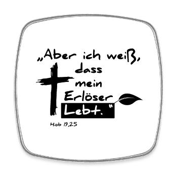 Aber ich weiß das mein Erlöser Lebt - Hiob 19: 25 - Viereckiger Kühlschrankmagnet - Weiß - Vorne