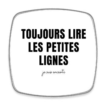 toujours lire les petites lignes- annonce grossess - Magnet carré - blanc - Devant