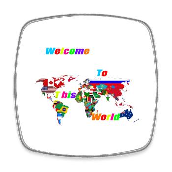 Welcome to this World - Square fridge magnet - white - Front