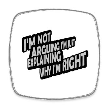 I m not arguing - Square fridge magnet - white - Front