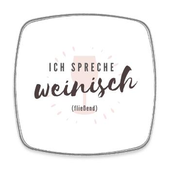 Lustiger Weißwein Rotwein Roséwein Wein Spruch - Viereckiger Kühlschrankmagnet - Weiß - Vorne