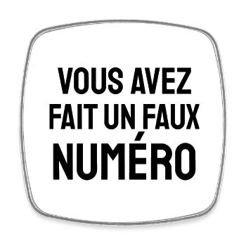 vous avez fait un faux numéro - Magnet carré - blanc - Devant