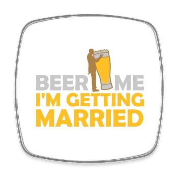 Beer Me Getting Married - Square fridge magnet - white - Front