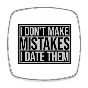 Date Mistakes Quote Logo - Square fridge magnet - white - Front
