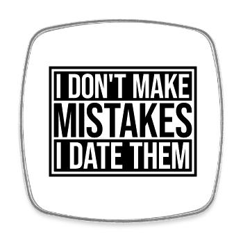 Date Mistakes Quote Logo - Square fridge magnet - white - Front
