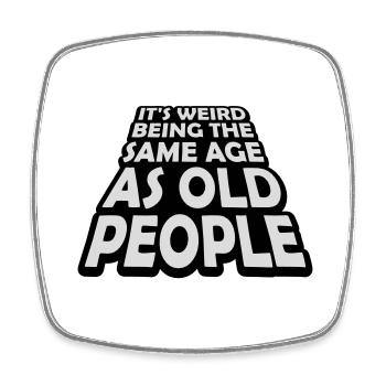 being old people age - Square fridge magnet - white - Front