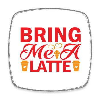 Bring me a Latte - Viereckiger Kühlschrankmagnet - Weiß - Vorne