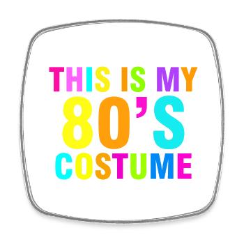 This is my 80's retro vintage 80s costume - Square fridge magnet - white - Front