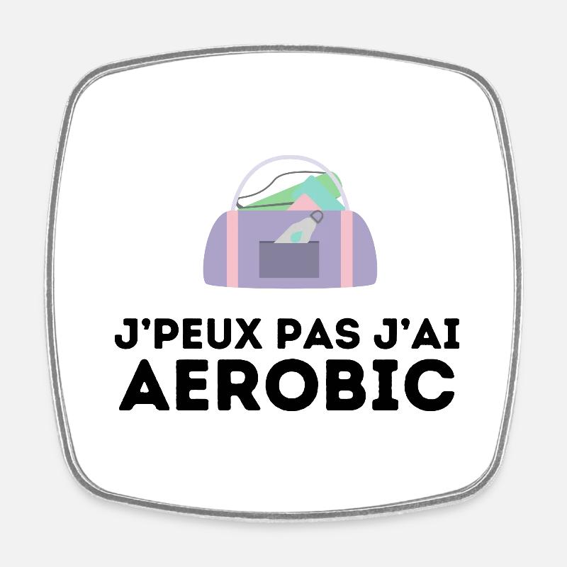 j'peux pas j'ai aerobic tshirt pull humour - Magnet carré - blanc