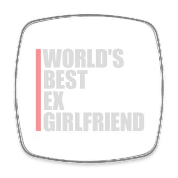 worlds best ex girlfriend - Viereckiger Kühlschrankmagnet - Weiß - Vorne