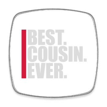 best cousin ever quote - Square fridge magnet - white - Front