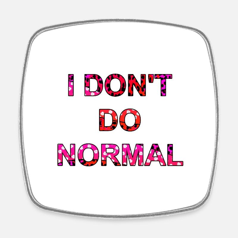 Je ne fais pas normal - je ne fais pas normal - Magnet carré - blanc