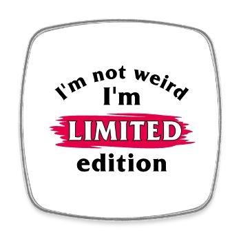 I am not weird. I am limited edition - Square fridge magnet - white - Front