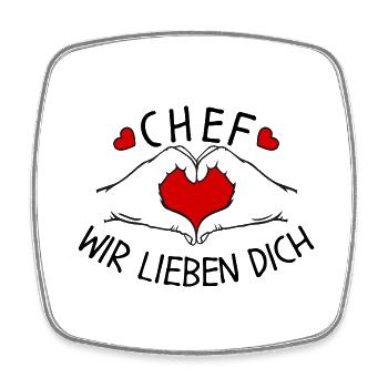 Chef wir liebe Dich - Viereckiger Kühlschrankmagnet - Weiß - Vorne