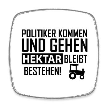 Politiker kommen und gehen Bauernprotest - Viereckiger Kühlschrankmagnet - Weiß - Vorne