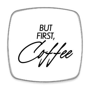 But first Coffee - Viereckiger Kühlschrankmagnet - Weiß - Vorne