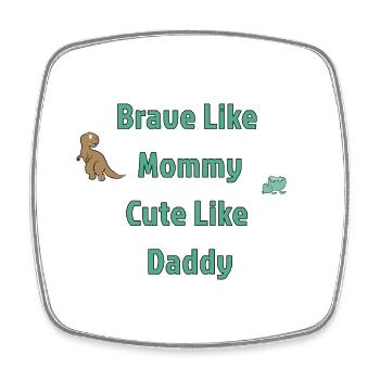 Brave Like Mommy - Square fridge magnet - white - Front
